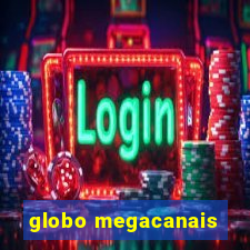 globo megacanais